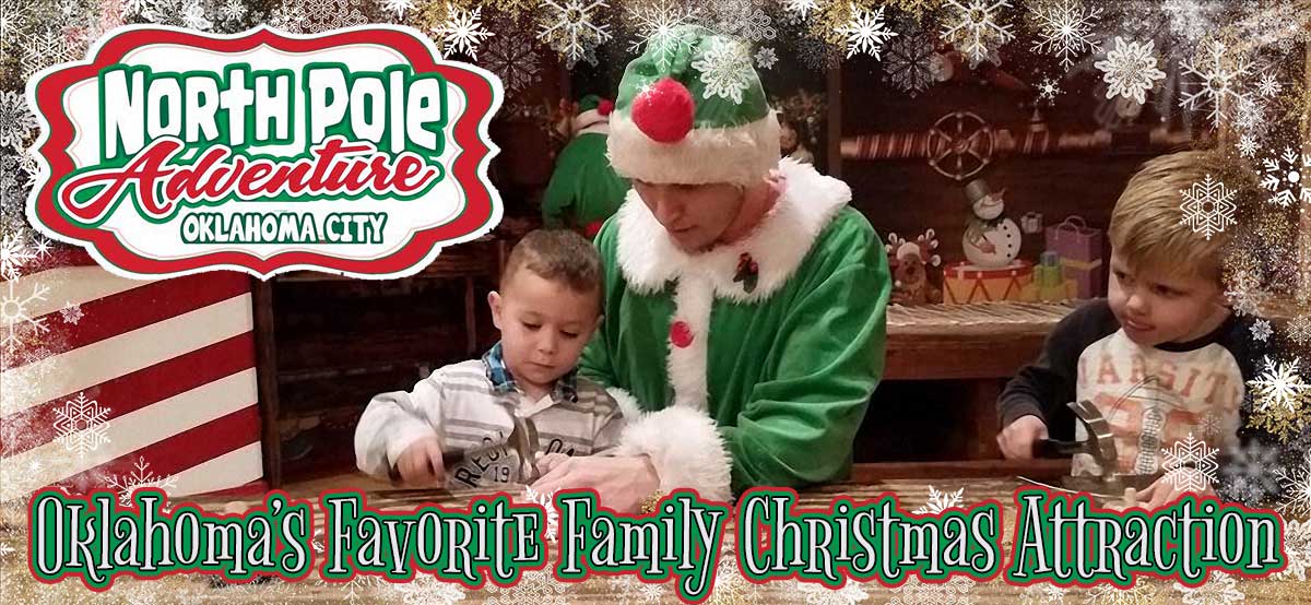 North Pole Adventure - Oklahoma's favorite family Christmas attraction!